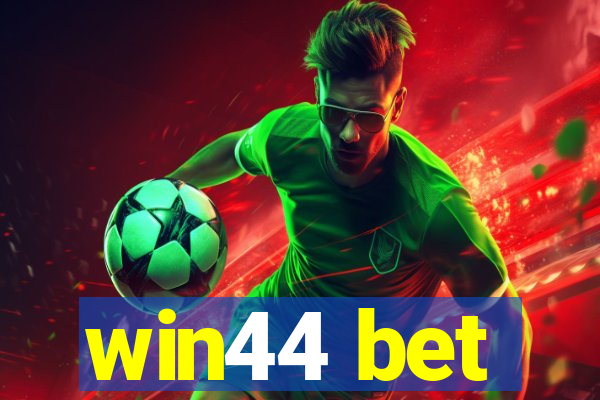 win44 bet